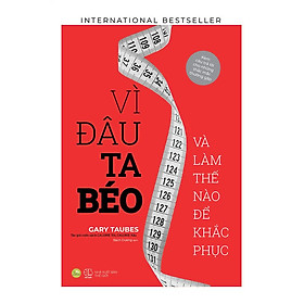 [Download Sách] Sách Vì Đâu Ta Béo Và Làm Thế Nào Để Khắc Phục