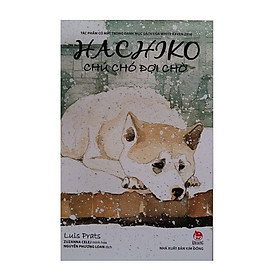 Hachiko - Chú Chó Đợi Chờ (Tái bản 2018)