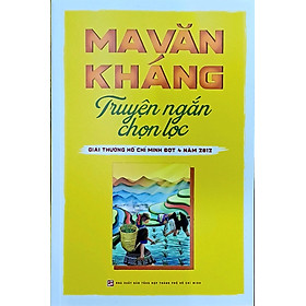 Hình ảnh Ma Văn Kháng Truyện ngắn chọn lọc - Giải thưởng Hồ Chí Minh đợt 4 năm 2012