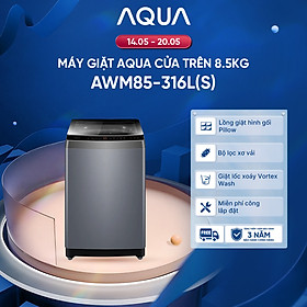 - Máy giặt cửa trên 8.5kg AWM85-316L(S) - Bảo hành 2 năm - Freeship toàn quốc - Hàng chính hãng