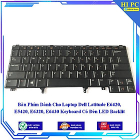 Bàn Phím Dành Cho Laptop Dell Latitude E6420 E5420 E6320 E6430 Keyboard Có Đèn LED Backlit - Hàng Nhập Khẩu mới 100%
