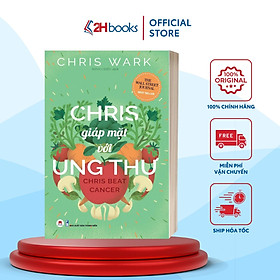 Sách- Chris Giáp Mặt Với Ung Thư- Sách Y Học- 2HBooks