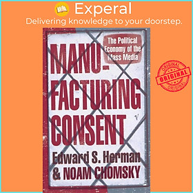 Sách - Manufacturing Consent - The Political Economy of the Mass Media by Noam Chomsky (UK edition, paperback)