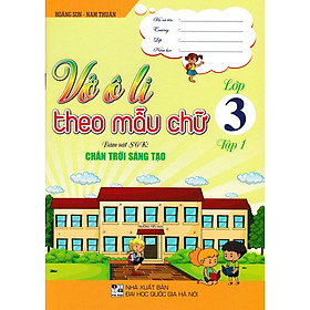 Vở ô li theo mẫu chữ lớp 3 tập 1 (Bám sát SGK chân trời sáng tạo )