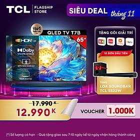 TCL 65T7B 65" QLED 4K Google TV - Tivi 65inch - Hàng chính hãng - Bảo hành 2 năm