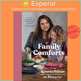 Sách - Family Comforts : Simple, Heartwarming Food to Enjoy Together - From th by Rebecca Wilson (UK edition, hardcover)