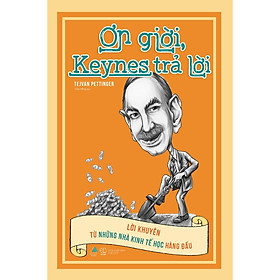 Sách - Ơn giời, Keynes trả lời ( tặng kèm bookmark thiết kế )