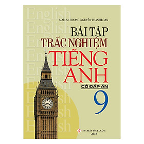 Download sách Bài Tập Trắc Nghiệm Tiếng Anh 9 (Có Đáp Án)