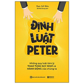 Định luật peter - những quy luật tâm lý thao túng suy nghĩ và hành động của chúng ta