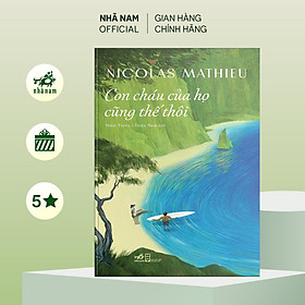 Sách - Con cháu của họ cũng thế thôi -  NICOLAS MATHIEU - Nhã Nam Official