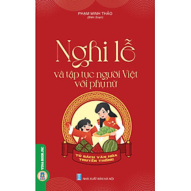 Nghi Lễ Và Tập Tục Người Việt Với Phụ Nữ