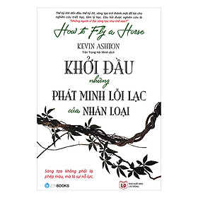 Download sách Khởi Đầu Những Phát Minh Mới Lỗi Lạc Của Nhân Loại