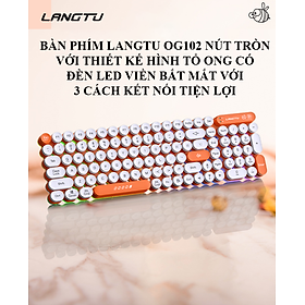 Mua Bàn phím LANGTU OG102 nút tròn với thiết kế hình tổ ong có đèn led viền bắt mắt với 3 cách kết nối tiện lợi - Hàng Chính Hãng