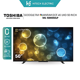 [Hàng chính hãng] Smart TV TOSHIBA Google QLED Quantum Dot 4k UHD 50'' 50M550LP - Tìm kiếm bằng giọng nói rảnh tay - Bảo hành chính hãng 2 năm