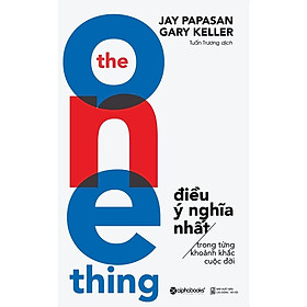 The one thing - Điều ý nghĩa nhất trong từng khoảnh khắc cuộc đời (Tái Bản Mới Nhất) - Bản Quyền