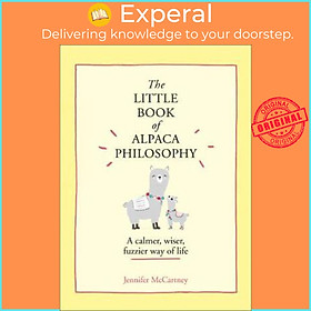 Hình ảnh Sách - The Little Book of Alpaca Philosophy : A Calmer, Wiser, Fuzzier Way by Jennifer McCartney (UK edition, hardcover)