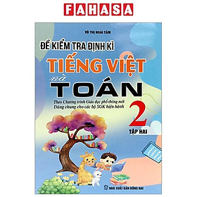 Đề Kiểm Tra Định Kỳ Tiếng Việt Và Toán 2 - Tập Hai