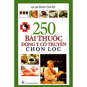 250 bài thuốc đông y cổ truyền chọn lọc