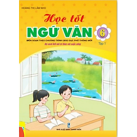 Hình ảnh Sách - Học Tốt Ngữ Văn Lớp 6 tập 1 Biên soạn theo CT GDPT mới (Kết Nối)