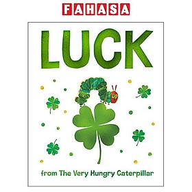 Sách ngoại văn: Luck From The Very Hungry Caterpillar