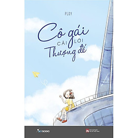 Sách - Cô gái cãi lời Thượng đế ( tặng kèm bookmark thiết kế )