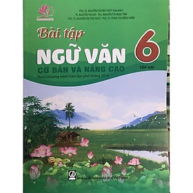 Sách – Bài Tập Ngữ Văn 6 Tập 2 – Cơ Bản Và Nâng Cao