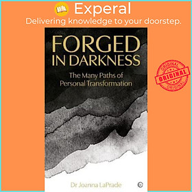 Sách - Forged in Darkness : The Many Paths of Personal Transformation by Dr Joanna LaPrade (UK edition, paperback)
