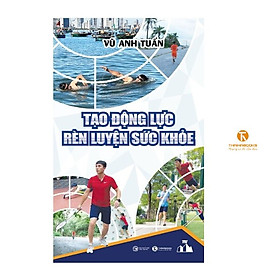 Hình ảnh sách Tạo động lực rèn luyện sức khoẻ - Thái Hà Books