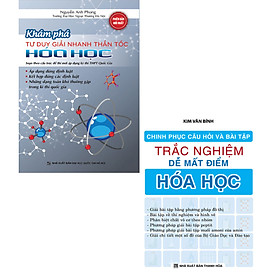 Combo Khám Phá Tư Duy Giải Nhanh Thần Tốc Bộ Đề Luyện Thi Quốc Gia Hoá Học + Chinh Phục Câu Hỏi Và Bài Tập Trắc Nghiệm Dễ Mất Điểm Hóa Học (Bộ 2 Cuốn)