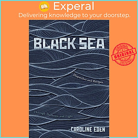 Sách - Black Sea - Dispatches and Recipes - Through Darkness and Light by Caroline Eden (UK edition, Hardcover)