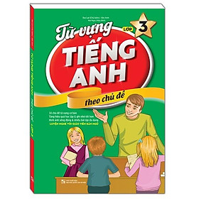 Sách - Từ Vựng Tiếng Anh Theo Chủ Đề Lớp 3