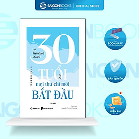Sách Lý Thượng Long - 30 Tuổi-Mọi Thứ Chỉ Mới Bắt Đầu + Trưởng Thành Cùng Nỗi Cô Đơn - Lý Thượng Long