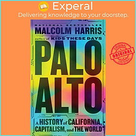 Sách - Palo Alto : A History of California, Capitalism, and the World by  (UK edition, paperback)