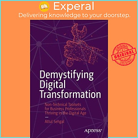 Sách - Demystifying Digital Transformation - Non-Technical Toolsets for Business by Attul Sehgal (UK edition, paperback)