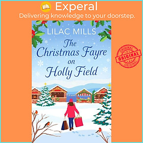 Sách - The Christmas Fayre on Holly Field - An inspiring and cosy festive romance by Lilac Mills (UK edition, paperback)