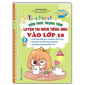 Hình ảnh ￼Sách - TaKe NoTe ! Kiến Thức Trọng Tâm Luyện Thi Môn Tiếng Anh Vào Lớp 10