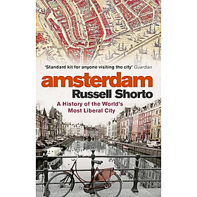 Amsterdam: A History of the World's Most Liberal City by Russell Shorto - History/ Nonfiction in English - Abacus
