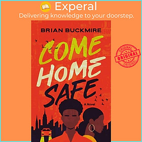 Sách - Come Home Safe - A Novel by Brian G. Buckmire (UK edition, hardcover)