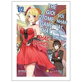 Thế Giới Otome Game Thật Khắc Nghiệt Với Nhân Vật Quần Chúng - Tập 2 (Tặng Kèm: 01 Postcard Lịch Gập 2 Mặt (22 x 16 cm) +  01 Bookmark)