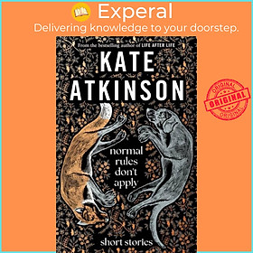 Sách - Normal Rules Don't Apply - A dazzling collection of short stories from t by Kate Atkinson (UK edition, hardcover)