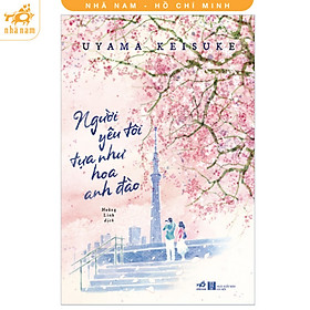 Sách - Người yêu tôi tựa như hoa anh đào (Nhã Nam HCM)
