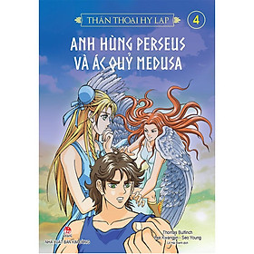 [Download Sách] Sách - Thần thoại Hy Lạp (tập 4): ANH HÙNG PERSEUS VÀ ÁC QUỈ MEDUSA