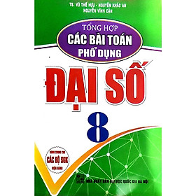 Sách - Tổng Hợp Các Bài Toán Phổ Dụng Đại Số 8-HA-MK