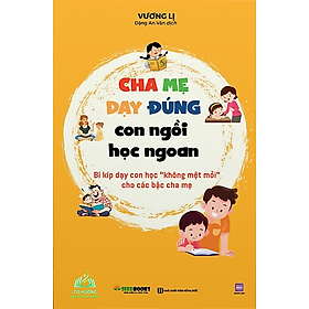 Sách Cha Mẹ Dạy Đúng, Con Ngồi Học Ngoan: Bí Kíp Dạy Con Học “Không Mệt Mỏi” Cho Các Bậc Cha Mẹ - MC #huongbook