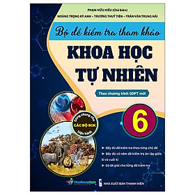 Bộ đề kiểm tra tham khảo khoa học tự nhiên 6