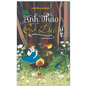 [Download Sách] Anh Thảo Và Cỏ Dại (Những Bài Học Từ Thiên Nhiên)