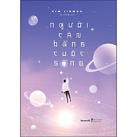 Người Cân Bằng Cuộc Sống - Bản Thường [Tặng Kèm 1 Photocard (Random 1/2 Mẫu)]   