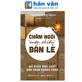 Châm Ngòi “Cuộc Chiến” Bán Lẻ - Mở Khóa Mấu Chốt Bán Hàng Thành Công