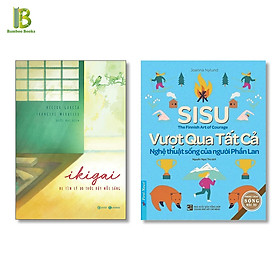 Combo 2 Cuốn Về Những Lối Sống Nổi Tiếng: Ikigai - Đi Tìm Lý Do Thức Dậy Mỗi Sáng + Sisu - Vượt Qua Tất Cả - Nghệ Thuật Sống Của Người Phần Lan (Tặng Kèm Bookmark Bamboo Books)