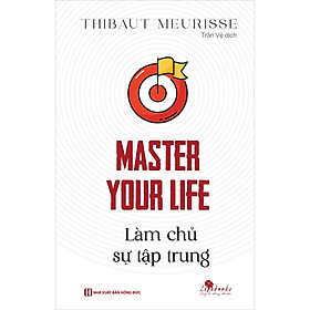 Master Your Life - Làm Chủ Sự Tập Trung